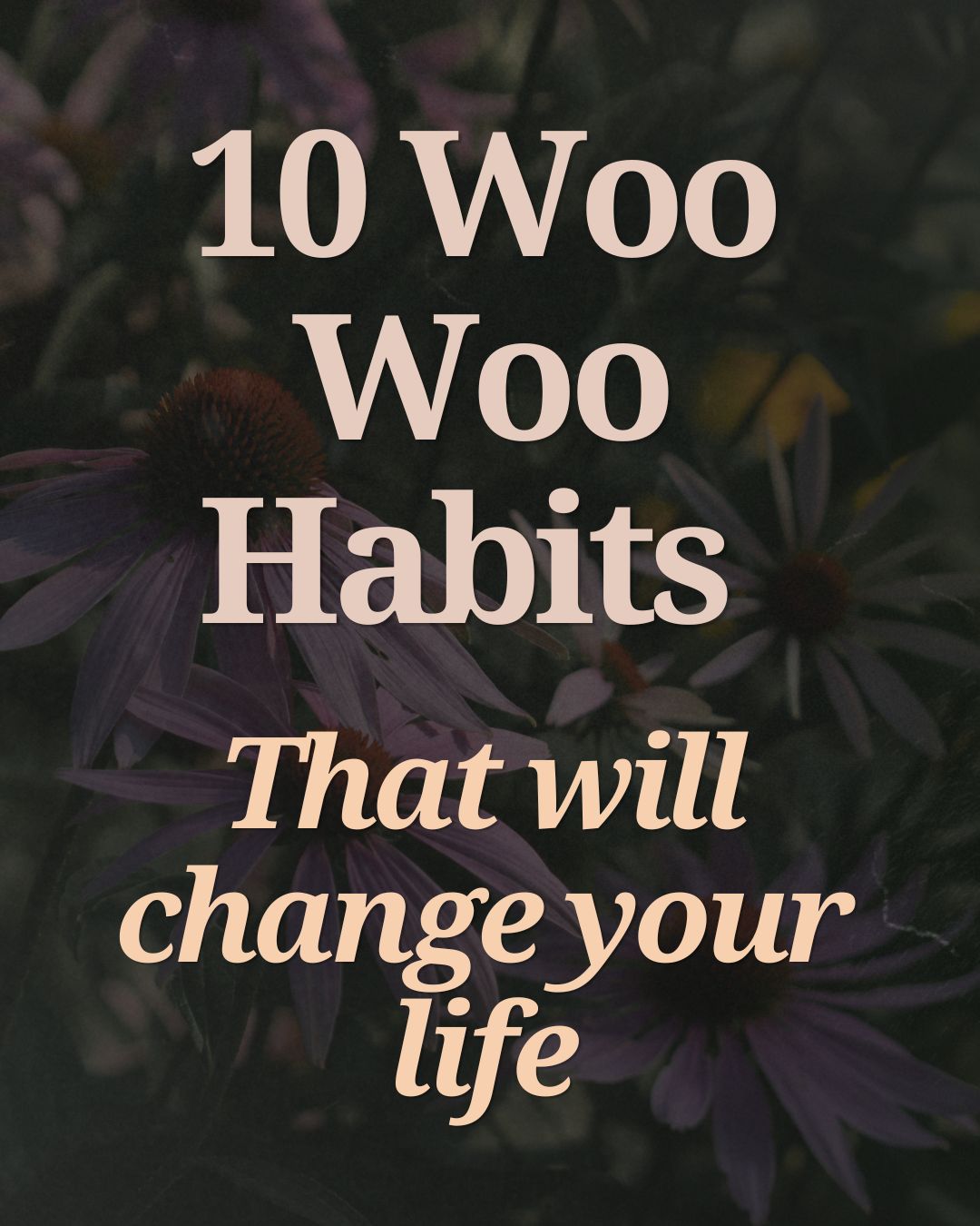 Cover slide of a carousel post titled '10 Woo Woo Habits That Will Change Your Life'